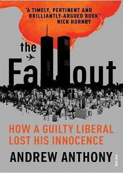 The Fallout: How a guilty liberal lost his innocence