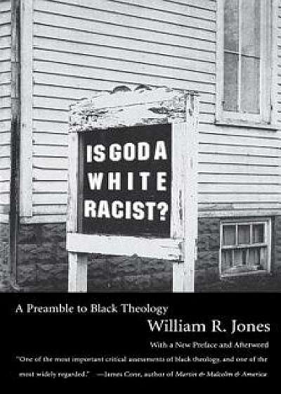Is God a White Racist?, Paperback/William R. Jones
