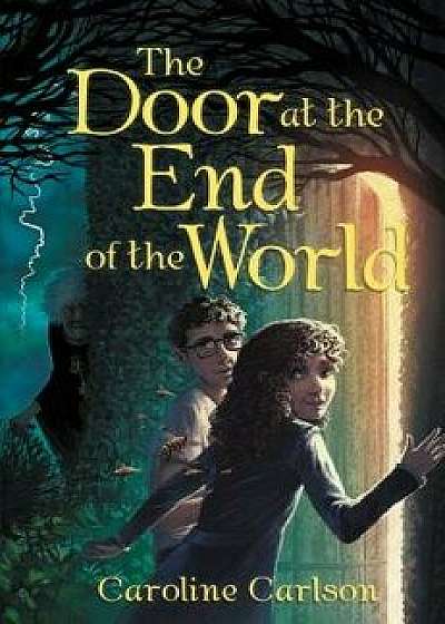 The Door at the End of the World, Hardcover/Caroline Carlson
