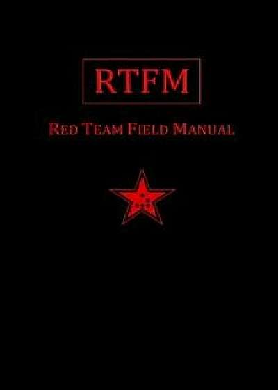 Rtfm: Red Team Field Manual, Paperback/Ben Clark
