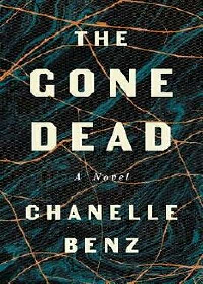 The Gone Dead, Hardcover/Chanelle Benz