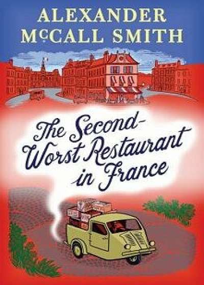 The Second-Worst Restaurant in France: A Paul Stuart Novel (2), Hardcover/Alexander McCall Smith