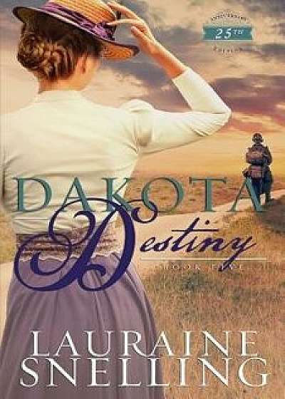 Dakota Destiny, Paperback/Lauraine Snelling