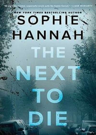 The Next to Die, Hardcover/Sophie Hannah