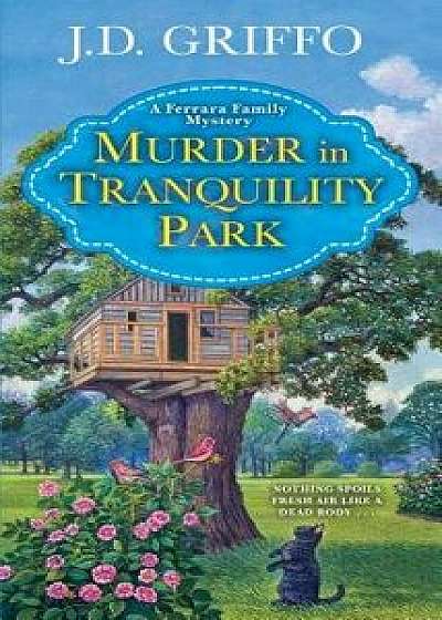 Murder in Tranquility Park/J. D. Griffo