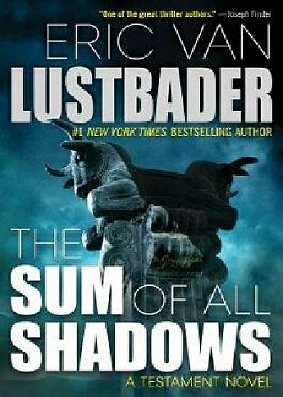 The Sum of All Shadows, Hardcover/Eric Van Lustbader