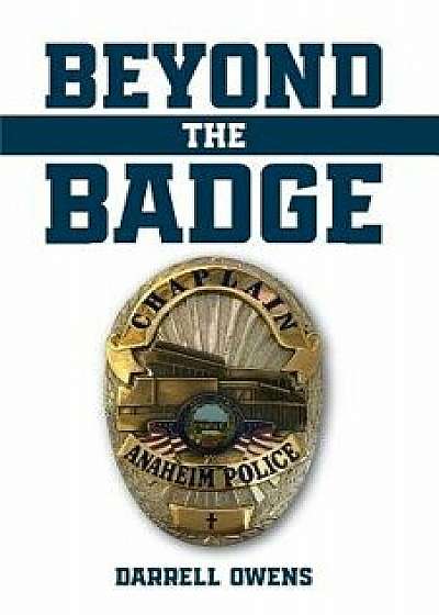 Beyond the Badge, Paperback/Darrell Owens