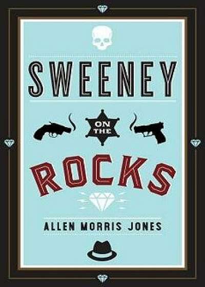 Sweeney on the Rocks, Paperback/Allen Morris Jones