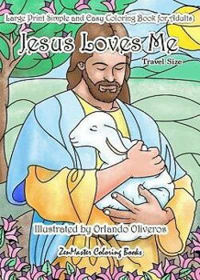 Large Print Simple and Easy Coloring Book for Adults Jesus Loves Me: 5x8 Adult Christian Coloring Book with Biblical Scenes, Jesus, Bible Versus, and, Paperback/Zenmaster Coloring Books