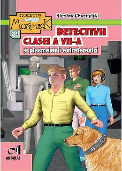Detectivii clasei a VII-a si plasmeienii extraterestii