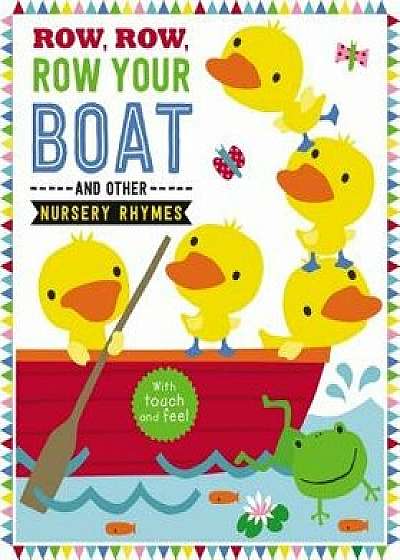 Row, Row, Row Your Boat and Other Nursery Rhymes/Make Believe Ideas Ltd