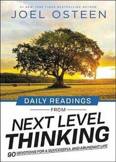 Daily Readings from Next Level Thinking: 90 Devotions for a Successful and Abundant Life, Hardcover/Joel Osteen
