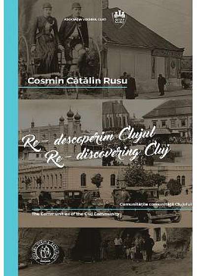 Re-descoperim Clujul IV. Re-discovering Cluj IV