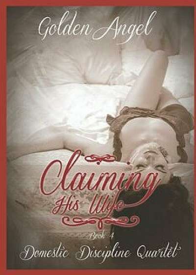 Claiming His Wife, Paperback/Golden Angel