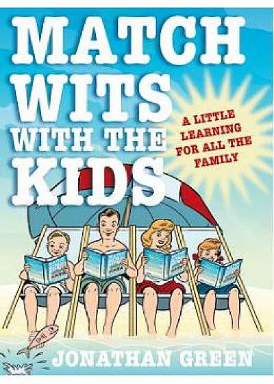 Match Wits with the Kids: A Little Learning for All the Family