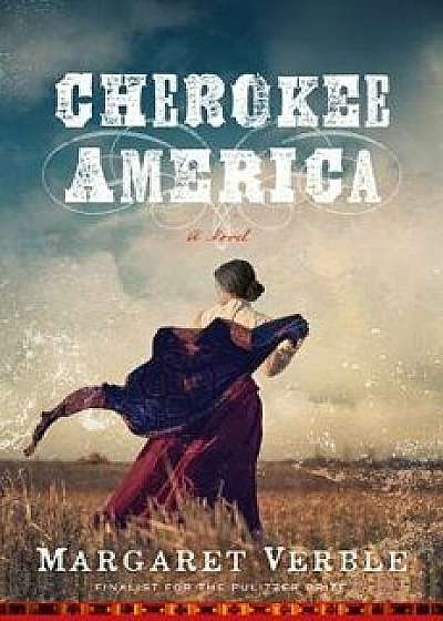 Cherokee America, Hardcover/Margaret Verble