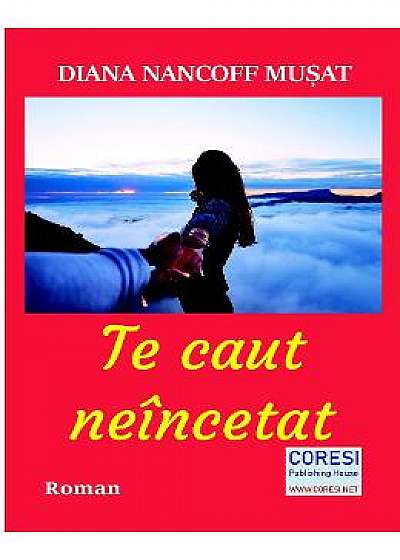 Coperta cărții Te caut neincetat