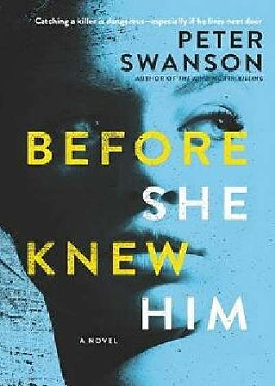 Before She Knew Him, Hardcover/Peter Swanson
