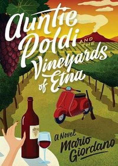 Auntie Poldi and the Vineyards of Etna, Hardcover/Mario Giordano