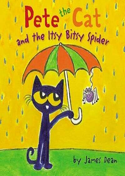 Pete the Cat and the Itsy Bitsy Spider, Hardcover/James Dean