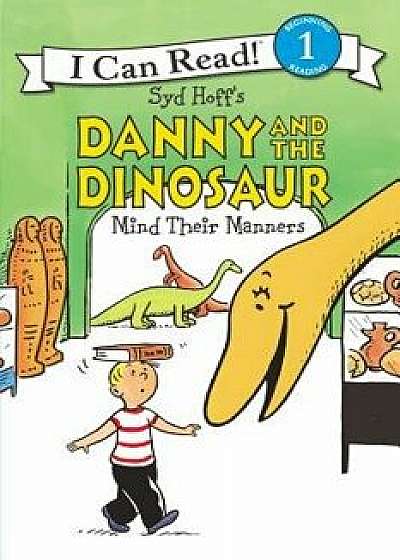 Danny and the Dinosaur Mind Their Manners, Paperback/Syd Hoff