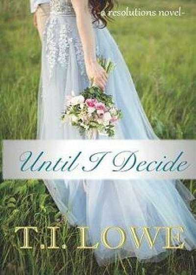 Coperta cărții Until I Decide, Paperback/Christina Coryell