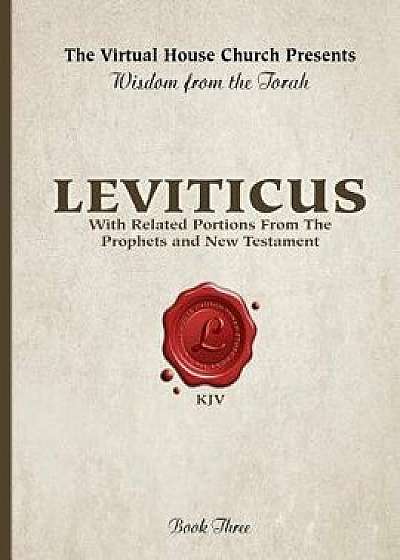 Wisdom from the Torah Book 3: Leviticus: With Portions from the Prophets and New Testament, Paperback/Rob Skiba