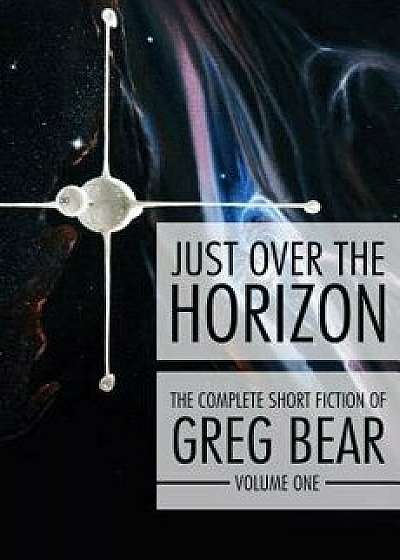 Just Over the Horizon, Paperback/Greg Bear