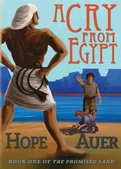 A Cry from Egypt, Paperback/Hope Auer