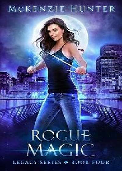 Rogue Magic, Paperback/McKenzie Hunter