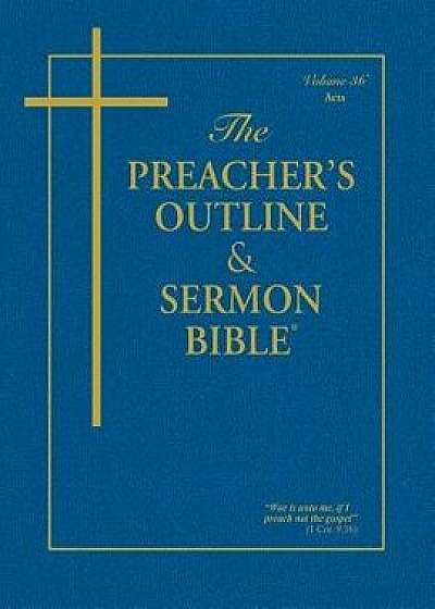 Preacher's Outline & Sermon Bible-KJV-Acts, Paperback/Leadership Ministries Worldwide
