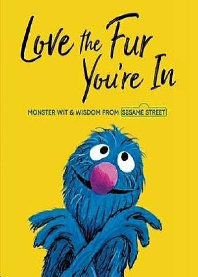 Love the Fur You're in (Sesame Street), Hardcover/Random House