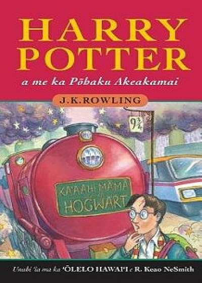 Harry Potter a me ka P haku Akeakamai: Harry Potter and the Philosopher's Stone in Hawaiian, Paperback/J. K. Rowling