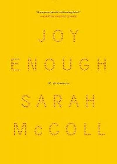 Joy Enough: A Memoir, Hardcover/Sarah McColl