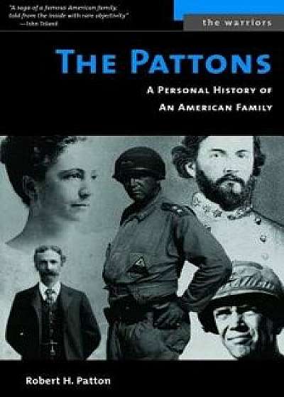 The Pattons: A Personal History of an American Family/Robert H. Patton