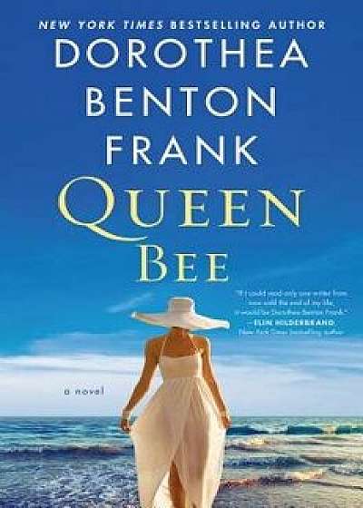 Queen Bee, Hardcover/Dorothea Benton Frank