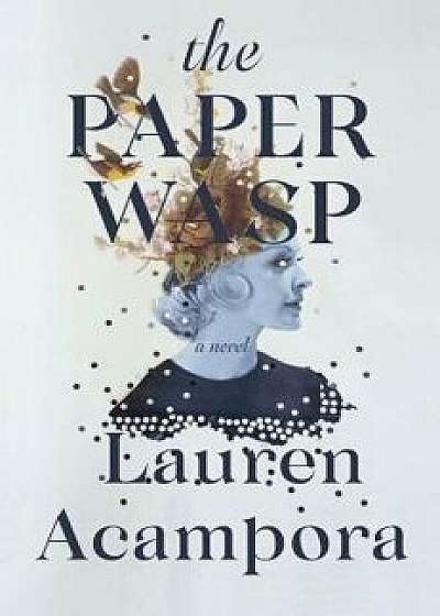 The Paper Wasp, Hardcover/Lauren Acampora