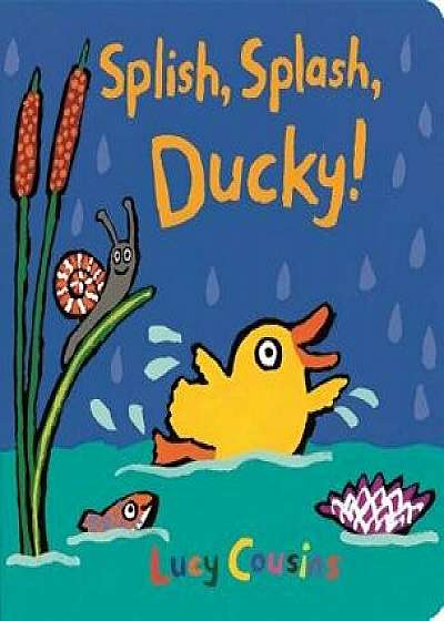 Splish, Splash, Ducky!/Lucy Cousins