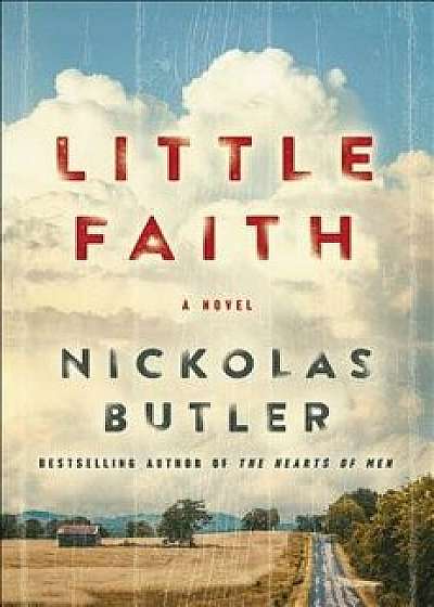 Little Faith, Hardcover/Nickolas Butler