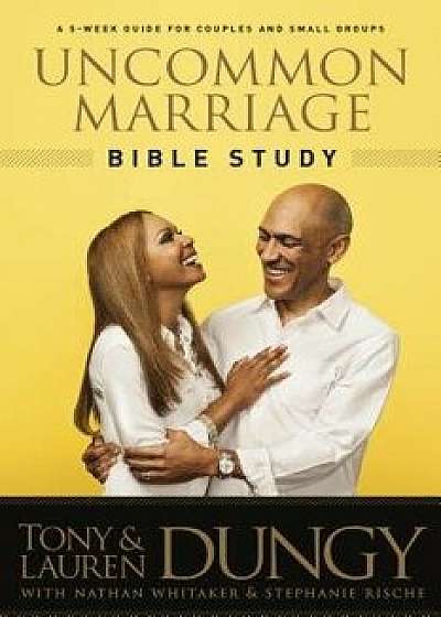 Uncommon Marriage Bible Study, Paperback/Tony Dungy