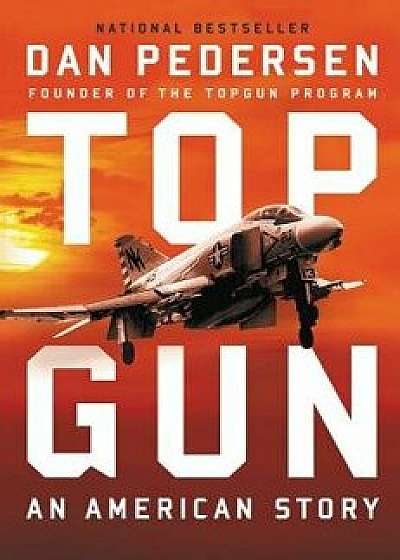 Topgun: An American Story, Hardcover/Dan Pedersen