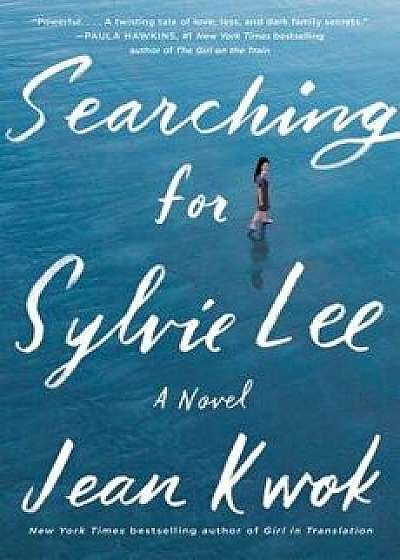 Book - Searching for Sylvie Lee, Hardcover/Jean Kwok