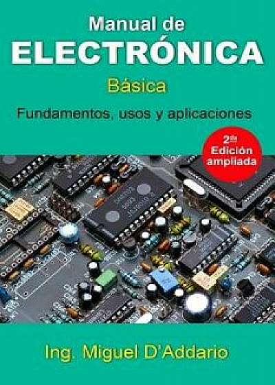 Manual de Electr nica: B sica, Paperback/Miguel D'Addario