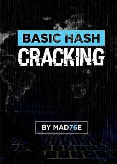 Basic Hash Cracking, Paperback/Mad76e