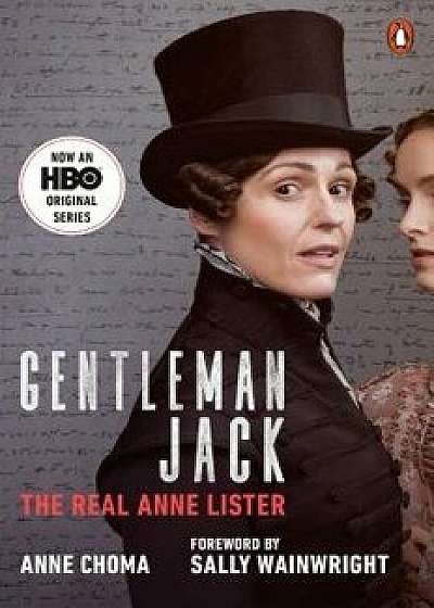 Gentleman Jack: The Real Anne Lister (Movie Tie-In), Paperback/Anne Choma