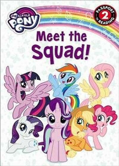 My Little Pony: Meet the Squad!, Paperback/Celeste Sisler