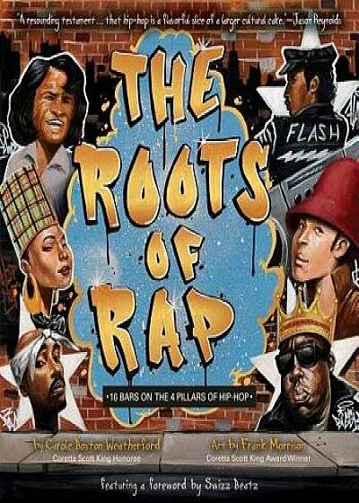 The Roots of Rap: 16 Bars on the 4 Pillars of Hip-Hop, Hardcover/Frank Morrison