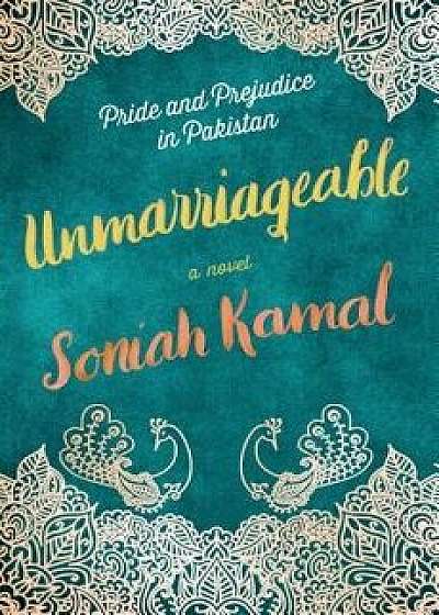 Unmarriageable, Hardcover/Soniah Kamal