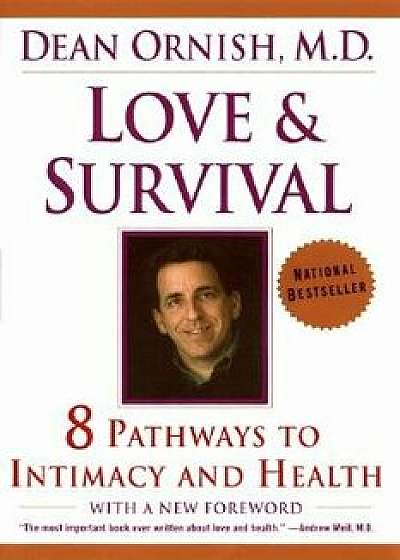 Love and Survival: The Scientific Basis for the Healing Power of Intimacy, Paperback/Dean Ornish