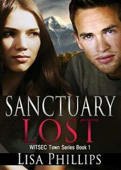 Sanctuary Lost, Paperback/Lisa Phillips